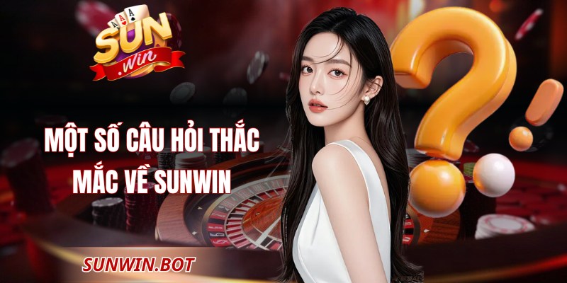 Sunwin Rwor - Cổng Game Đổi Thưởng Sunwin Uy Tín Nhất 2026 8 Một số câu hỏi thắc mắc về Sunwin