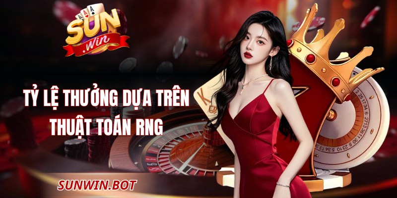 Sunwin Rwor - Cổng Game Đổi Thưởng Sunwin Uy Tín Nhất 2026 4 Tỷ lệ thưởng dựa trên thuật toán RNG